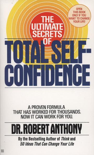 THE ULTIMATE SECRETS OF TOTAL SELF-CONFIDENCE