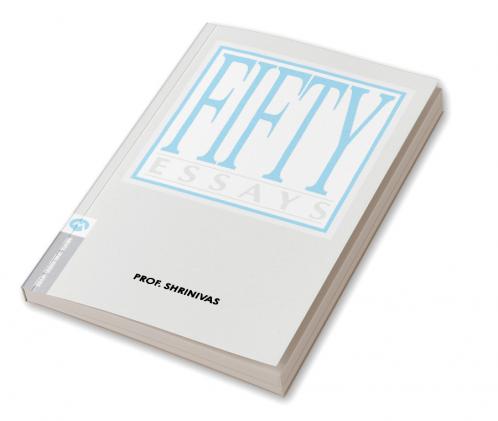 FIFTY ESSAYS