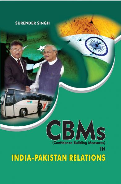 Confidence Building Measures (CBMs) in IndiaPakistan Relations