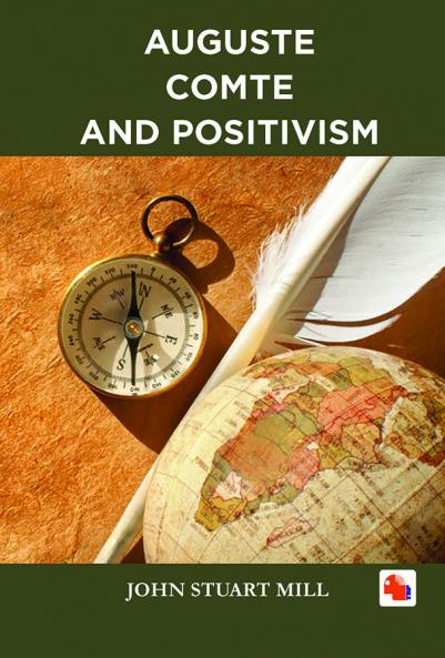 AUGUSTE COMTE AND POSITIVISM
