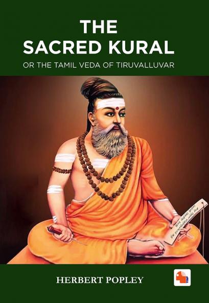 THE SACRED KURAL OR THE TAMIL VEDA OF TIRUVALLUVAR