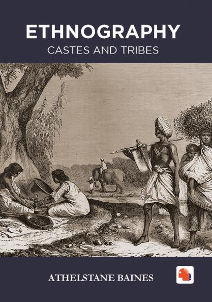 ETHNOGRAPHY - Castes and Tribes