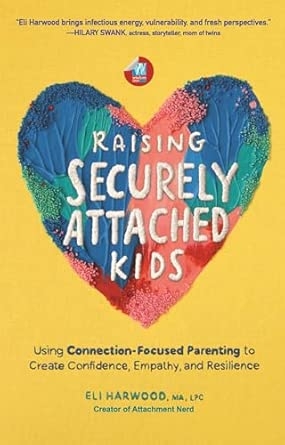 RAISING SECURELY ATTACHED KIDS