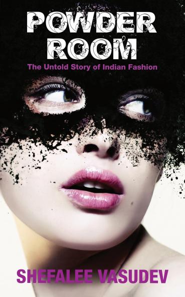 Powder Room: The Untold Story of Indian Fashion