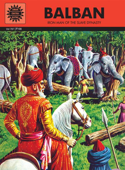 Balban - Iron Man of the Slave Dynasty
