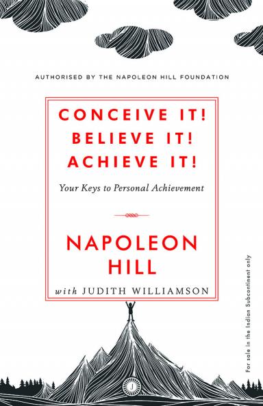 Conceive it! Believe It! Achieve it!