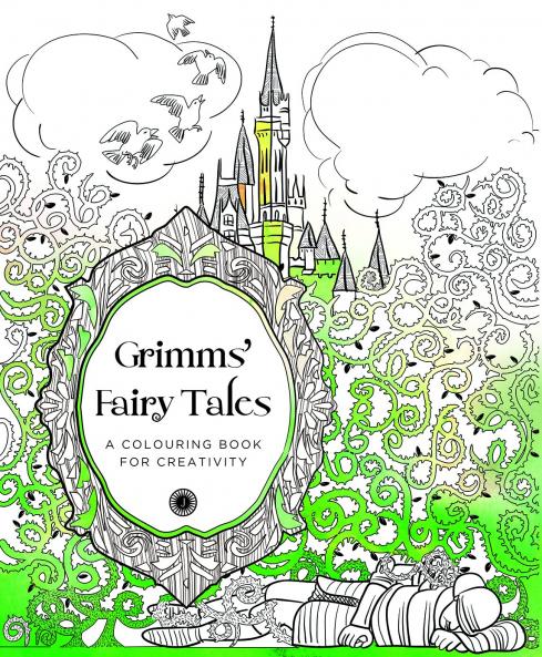 Grimms’ Fairy Tales: A Colouring Book for Creativity