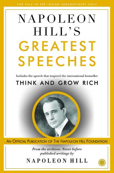 Napoleon Hill’s Greatest Speeches