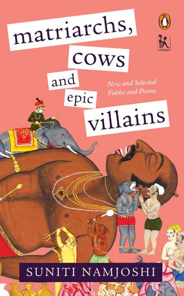 Matriarchs Cows and Epic Villains: New and Selected Fables and Poems