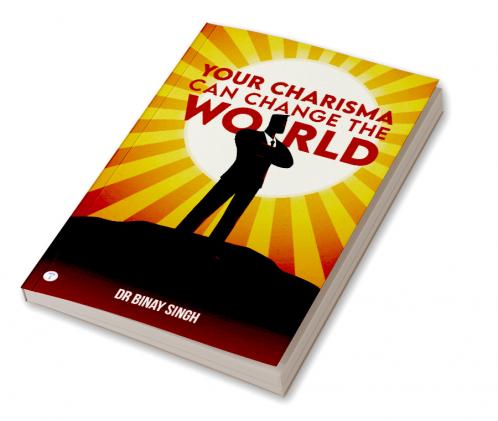 YOUR CHARISMA CAN CHANGE THE WORLD