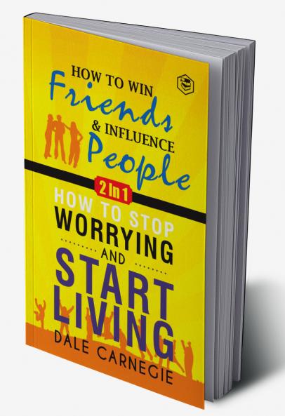 Dale Carnegie (2In1): How To Win Friends & Influence People and How To Stop Worrying & Start Living