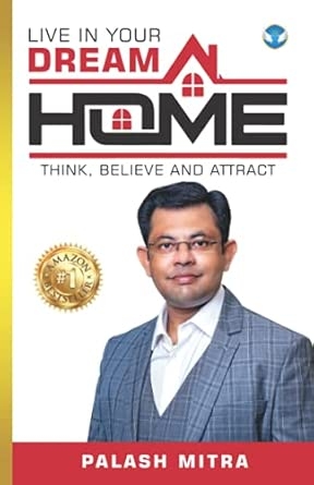 Live in Your Dream Home: Think Believe and Attract