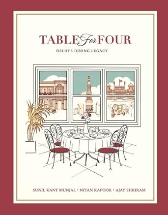 Table For Four- Delhi's Dinning Legacy