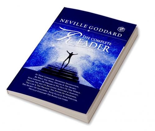 Neville Goddard: The Complete Reader