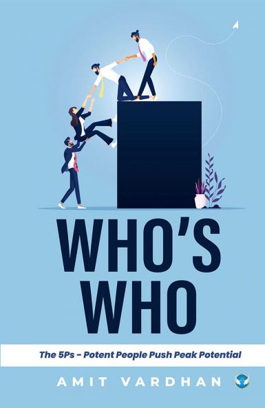 Who's Who: Potent People Push Peak Potential (5P)