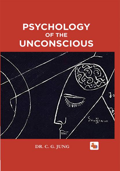 PSYCHOLOGY OF THE UNCONSCIOUS