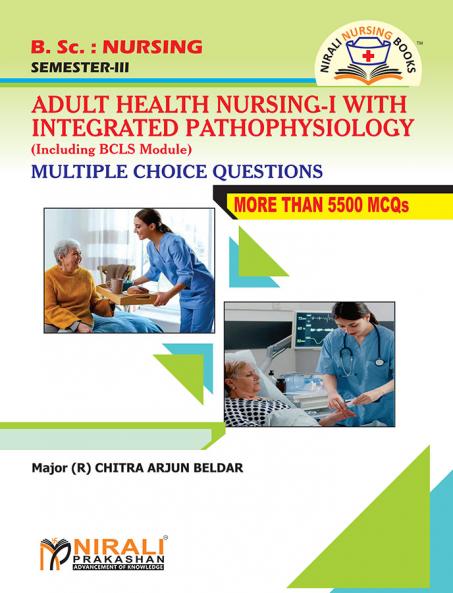 ADULT HEALTH NURSING-1 WITH INTEGRATED PATHOPHYSIOLOGY (Including BCLS Module) B.Sc. Nursing: Semester III