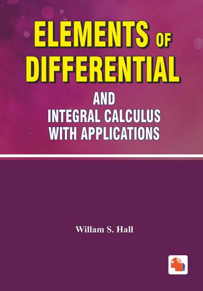 ELEMENTS OF THE DIFFERENTIALAND INTEGRAL CALCULUS WITH APPLICATIONS