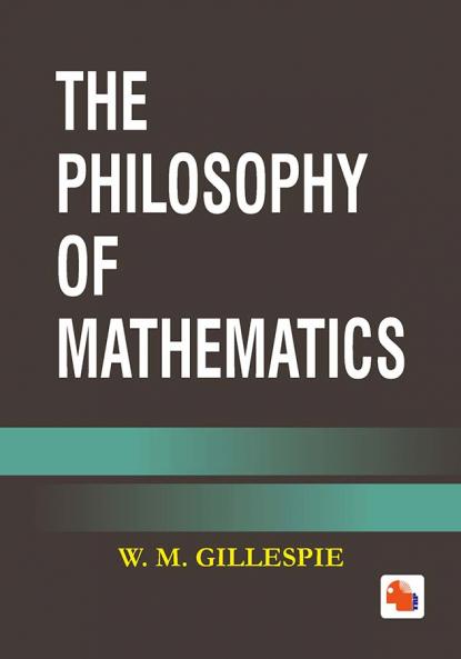 THE PHILOSOPHY OF MATHEMATICS