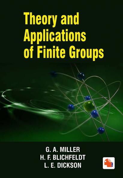 THEORY AND APPLICATIONS OF FINITE GROUPS