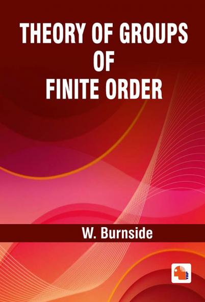 Theory of Groups of Finite Order