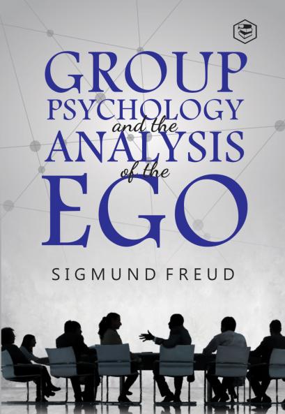 Group Psychology and The Analysis of The Ego