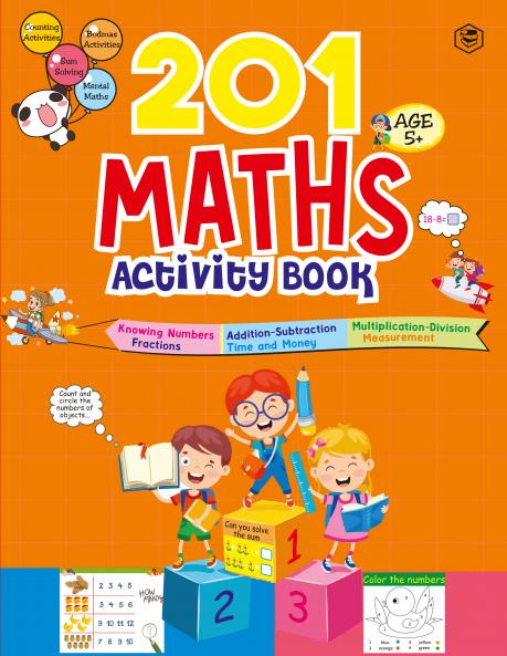 201 Maths Activity Book - Fun Activities and Math Exercises For Children: Knowing Numbers Addition-Subtraction Fractions BODMAS
