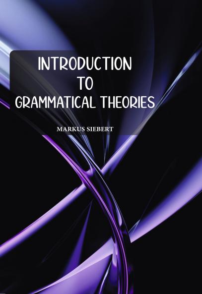 Introduction to Grammatical Theories