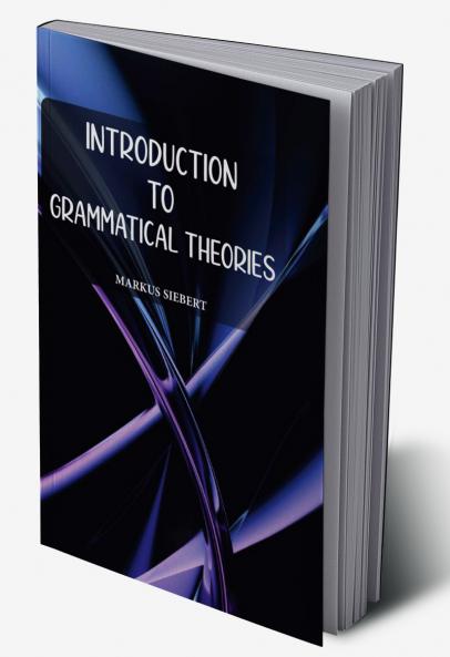 Introduction to Grammatical Theories