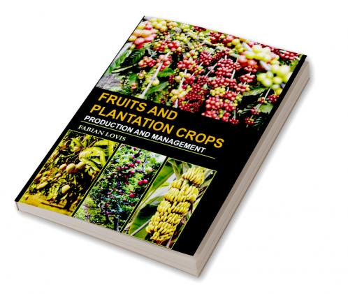 Fruits and Plantation Crops: Production and Management