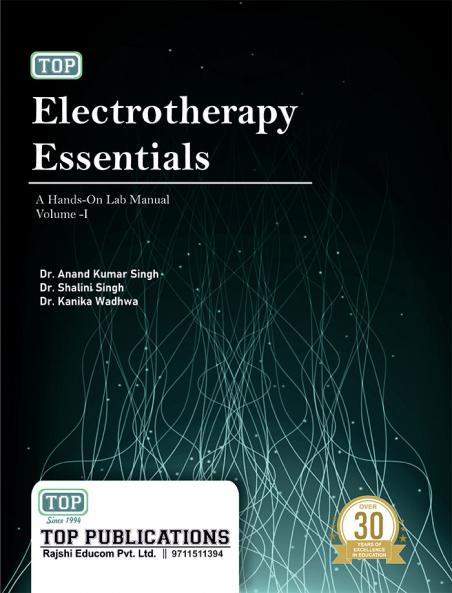 TOP ELECTROTHERAPY ESSENTIALS A HANDS-ON LAB MANUAL VOLUME-1