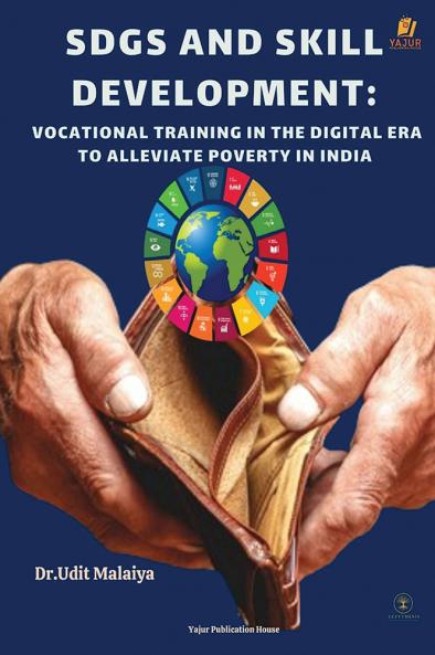 SDGs and Skill Development: Vocational Training in the Digital Era to Alleviate Poverty in India