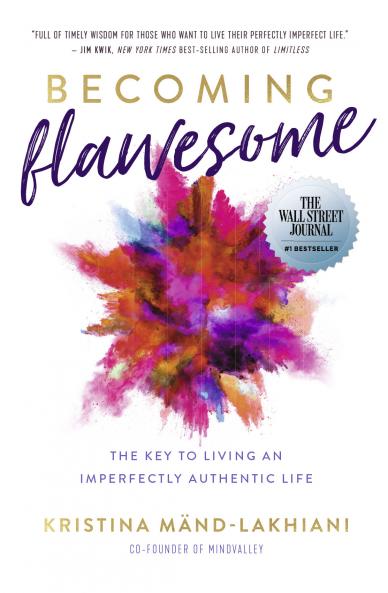 Becoming Flawesome: The Key to Living an Imperfectly Authentic Life