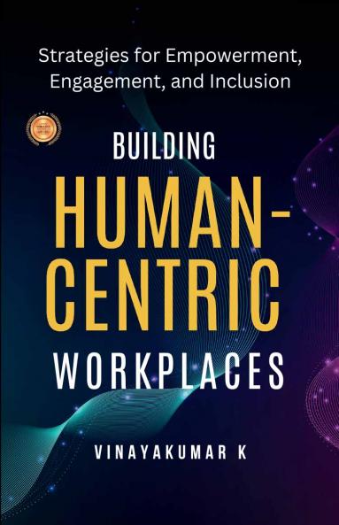 Building Human -Centric Workplaces