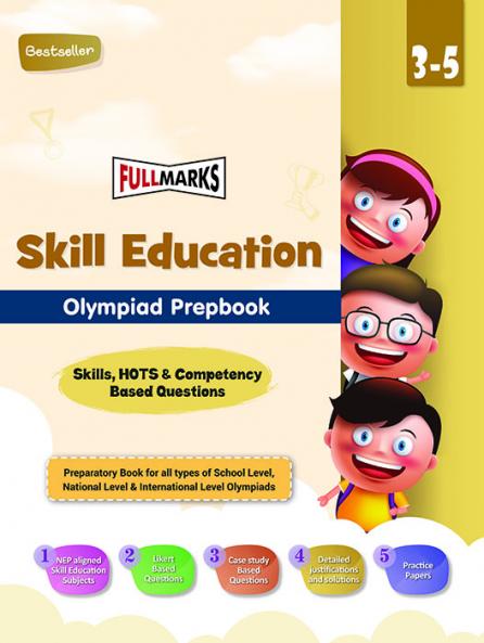 Full Marks Skill Education Olympiad Prepbook | Guide Class 3 to 5 with Emotional Intelligence Indian Ethos & Values Leadership | Communication | Creativity Skills | 2024-25 Exam