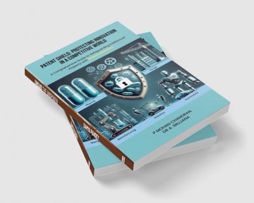 Patent Shield: Protecting Innovation in a Competitive WorldA Comprehensive Guide to Safeguarding Intellectual Property with Patent Insurance