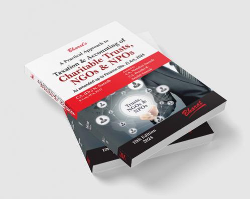 A Practical Approach to TAXATION AND ACCOUNTING OF CHARITABLE TRUSTS NGOs & NPOs
