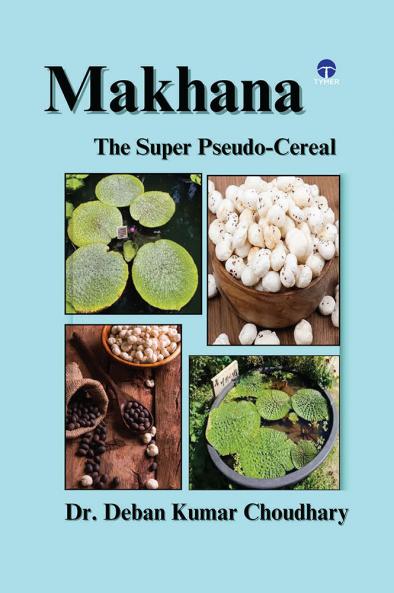 Makhana: The Super Pseudo-Cereal