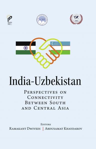 India-Uzbekistan: Perspectives on Connectivity Between South And Central Asia