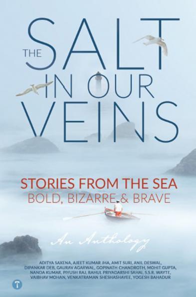 The Salt in Our Veins: Stories from the Sea — Bold Bizarre and Brave