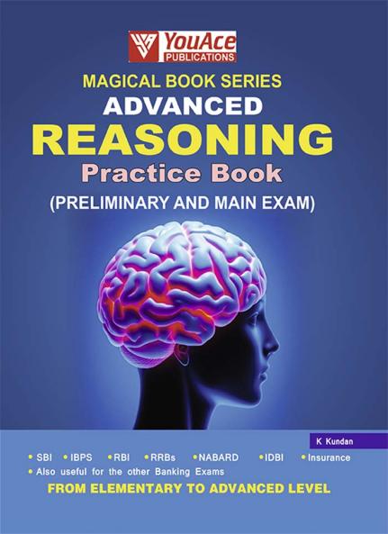 MAGICAL BOOK SERIES:ADVANCED REASONING PRACTICE BOOK FOR ALL BANKING EXAMS (SBI IBPS RRBs RBI NABARD SIDBI IDBI and VARIOUS INSURANCE EXAMS)