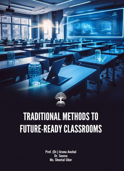 TRADITIONAL METHODS TO FUTURE-READY CLASSROOMS