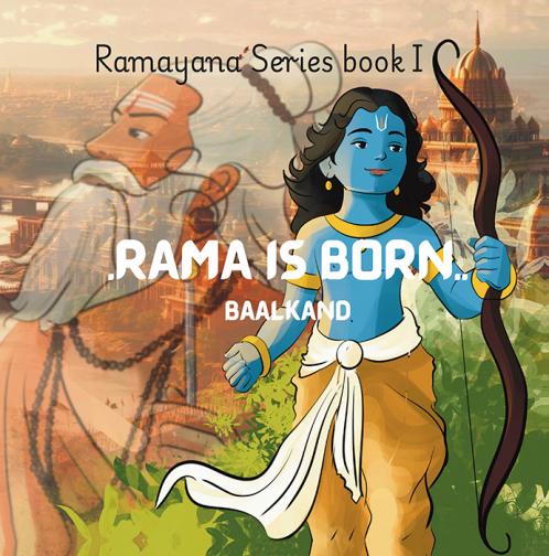 Rama is Born (Baalkand) Illustrated Book 1 of 5 from Ramayana Series Gift for Children Age 3-10 years