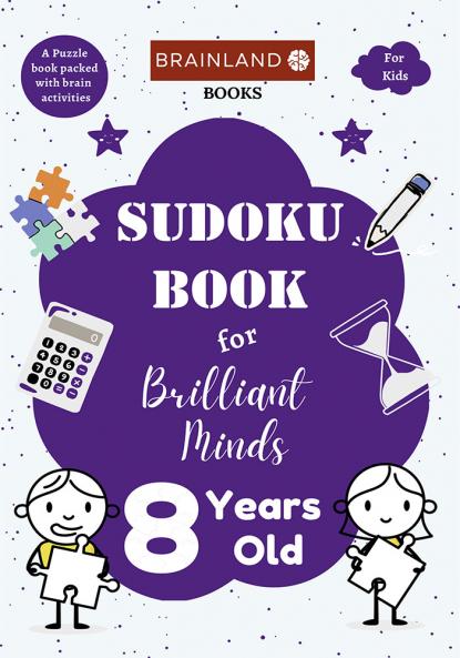 Sudoku Book for Brilliant Minds: 8 Year Old
