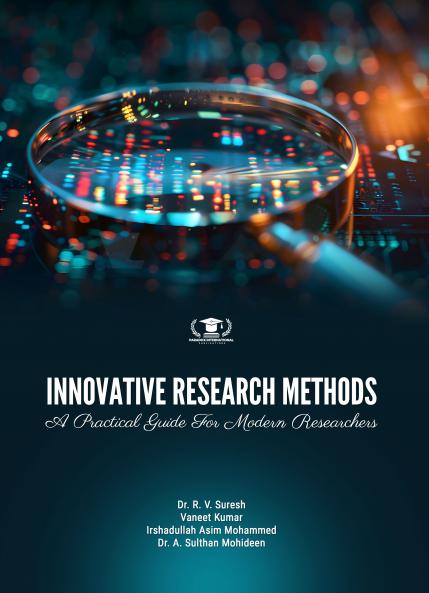 INNOVATIVE RESEARCH METHODS: A PRACTICAL GUIDE FOR MODERN RESEARCHERS