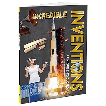 Incredible Inventions | Inventions and Technology for Kids | Evolution of Everyday Things| Illustrated Book with Fun Facts & Timelines | Technological evolution | Ages 8–12