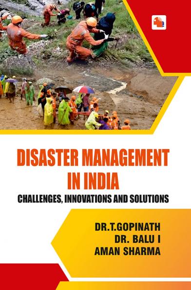DISASTER MANAGEMENT IN INDIA CHALLENGES INNOVATIONS AND SOLUTIONS