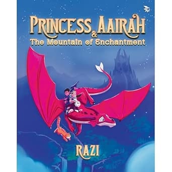 PRINCESS AAIRAH & THE MOUNTAIN OF ENCHANTMENT