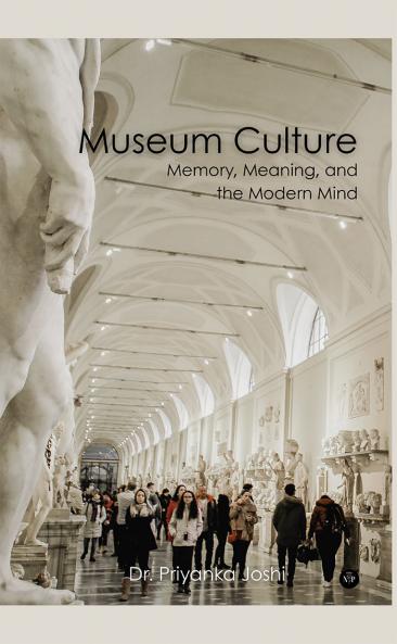 Museum Culture: Memory Meaning and the Modern Mind