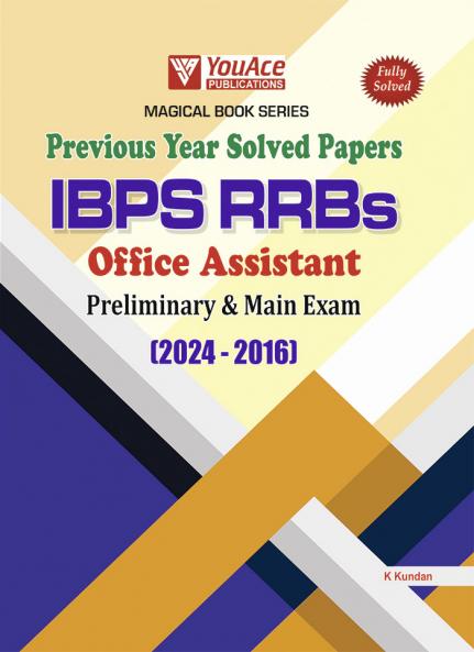 MAGICAL BOOK SERIES: PREVIOUS YEAR SOLVED PAPERS IBPS RRBs  OFFICE ASSISTANT (Preliminary & Main Exam) 2024 - 2016